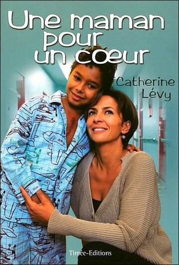 Une maman pour un coeur (2008)