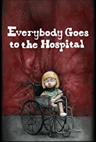 Everybody Goes to the Hospital (2021)